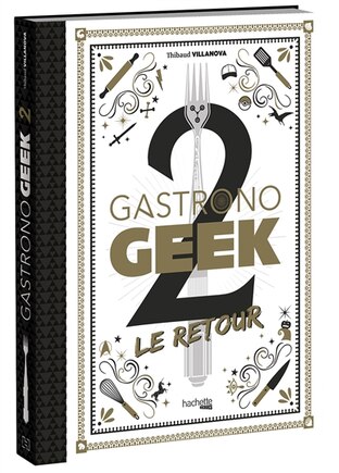 Gastronogeek Tome 2 Le retour