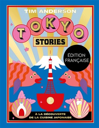 Tokyo stories: à la découverte de la cuisine japonaise