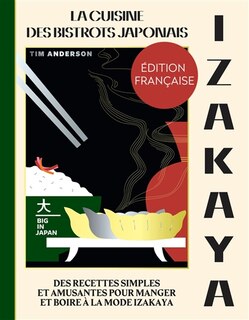 Front cover_Izakaya : la cuisine des bistrots japonais : des recettes simples et amusantes pour manger et boire à la mode izakaya