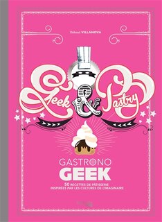 Couverture_Geek & pastry gastronogeek