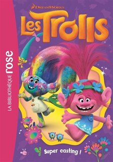 Trolls tome 1 Super casting