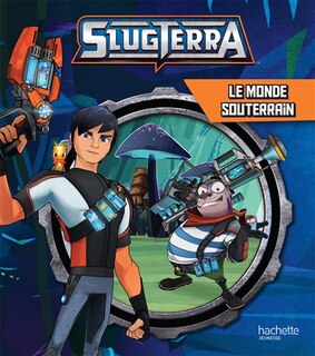 Couverture_Slugterra Le monde souterrain