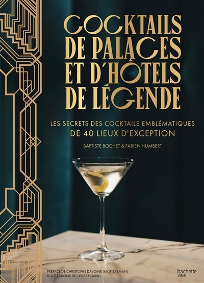 Front cover_Cocktails de palaces et d'hôtels de légende : les secrets des cocktails emblématiques de 40 lieux d'exception