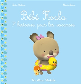 Couverture_Bébé Koala : 7 histoires pour les vacances