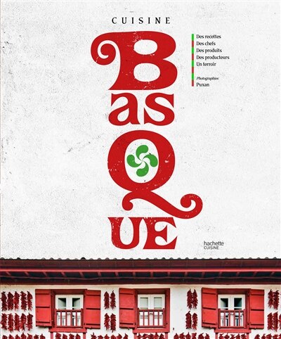 Front cover_Cuisine basque : des recettes, des chefs, des produits, des producteurs, un terroir