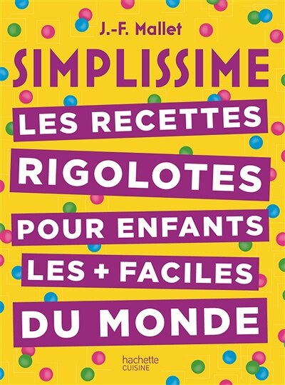 Couverture_SIMPLISSIME RECETTES RIGOLOTES POUR ENFANTS