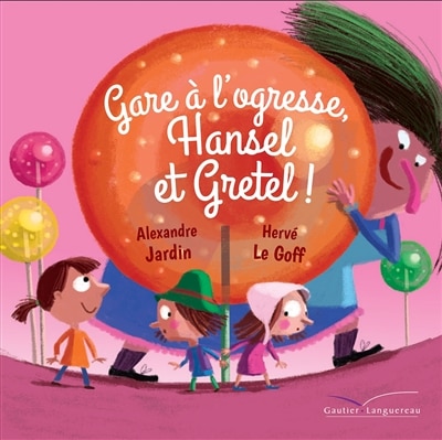 Front cover_Gare a l'ogresse, hansel et gretel !