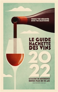 Couverture_Le guide Hachette des vins : sélection 2022 : 35.000 vins dégustés, 8.000 vins sélectionnés
