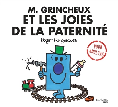 M. GRINCHEUX ET LES JOIES DE LA PATERNITE