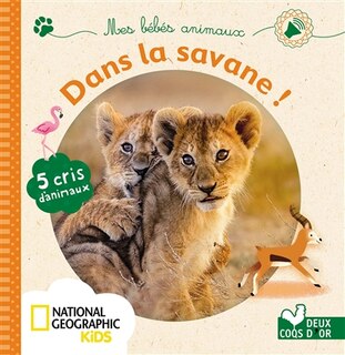 Dans la savane !: 5 cris d'animaux