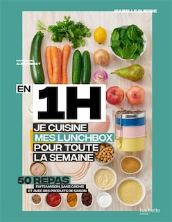 Couverture_EN 1 HEURE, JE CUISINE MES LUNCHS BOX POUR TOUTE LA SEMAINE