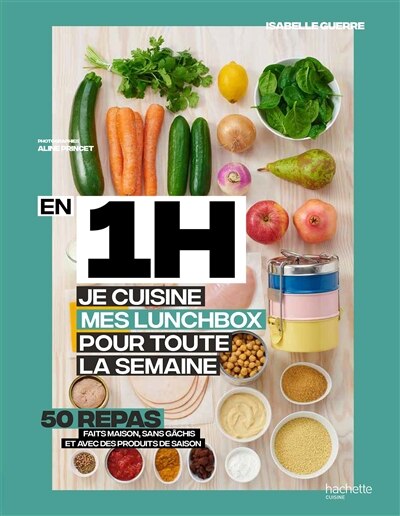 Couverture_EN 1 HEURE, JE CUISINE MES LUNCHS BOX POUR TOUTE LA SEMAINE