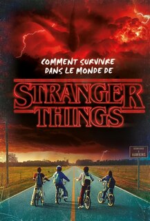 Front cover_COMMENT SURVIVRE DANS LE MONDE DE STRANGER THINGS