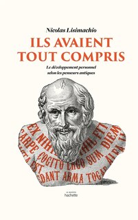 Front cover_Ils avaient tout compris : le développement personnel selon les penseurs antiques
