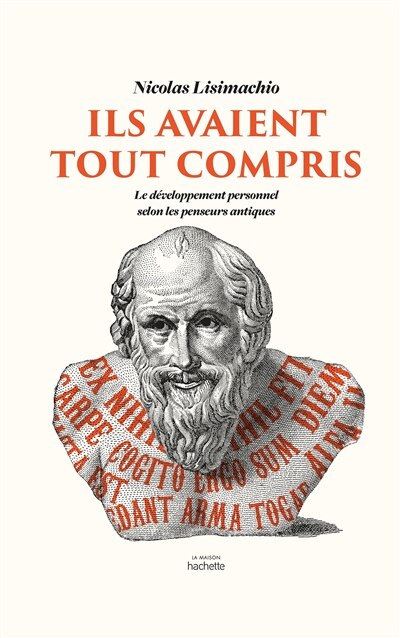 Front cover_Ils avaient tout compris : le développement personnel selon les penseurs antiques