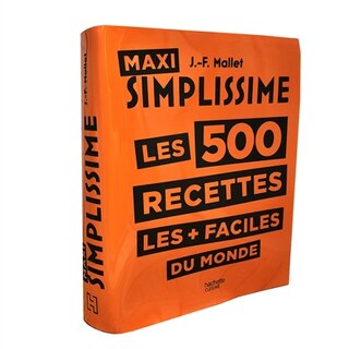 Front cover_MAXI SIMPLISSIME : LES 500 RECETTES LES + FACILES DU MONDE