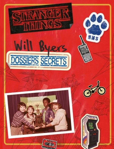 Stranger things: les dossiers secrets de Will Byers