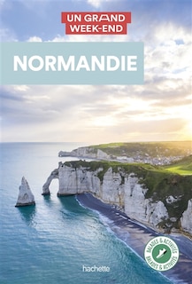 Couverture_Guide un grand week-end Un grand week-end en Normandie