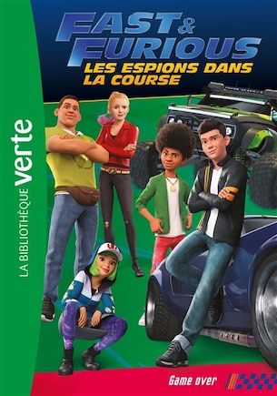 Fast & furious : les espions dans la course Tome 5 Game over