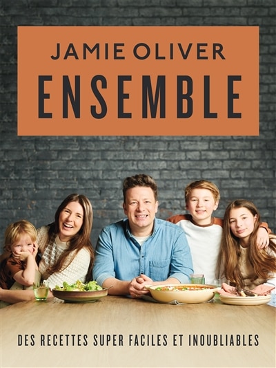 Ensemble: des recettes super faciles et inoubliables
