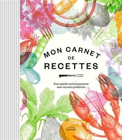 Front cover_Mon carnet de recettes : pour garder précieusement mes recettes préférées