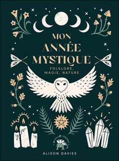 Mon année mystique: folklore, magie, nature