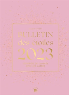 Bulletin des étoiles 2023: l'énergie de l'année avec les astres