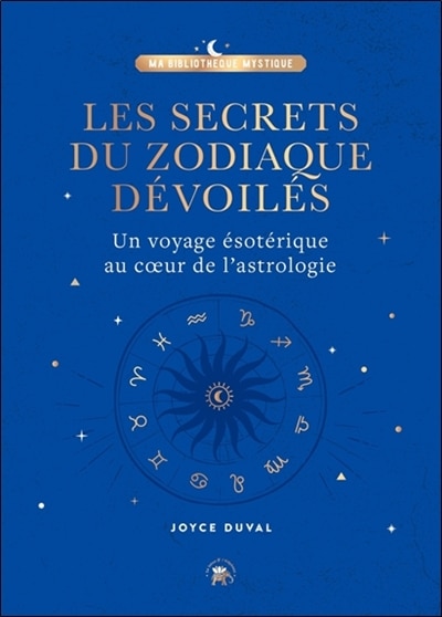 Les secrets du zodiaque dévoilés: un voyage ésotérique au coeur de l'astrologie