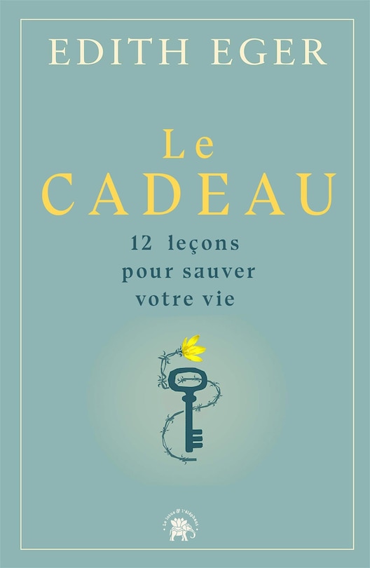 Front cover_Le cadeau : 12 leçons pour sauver votre vie