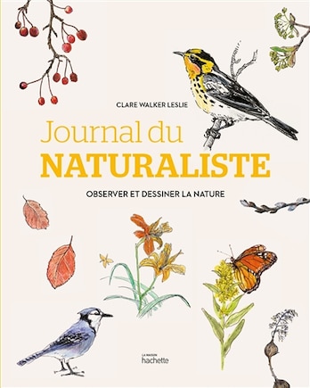 Journal du naturaliste: observer et dessiner la nature