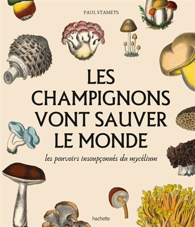Couverture_Les champignons vont sauver le monde : les pouvoirs insoupçonnés du mycélium