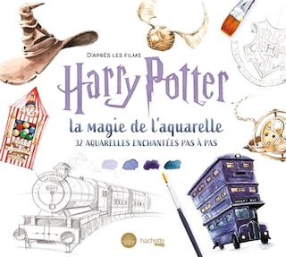 Front cover_La magie de l'aquarelle : d'après les films Harry Potter : 32 aquarelles pas à pas