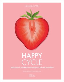 Couverture_Happy cycle : apprends à connaître ton corps et fais-en ton allié !