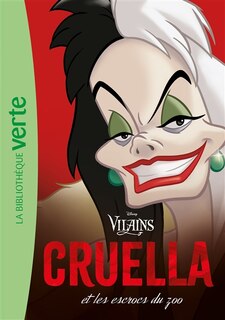 Villains Tome 1 Cruella et les escrocs du zoo