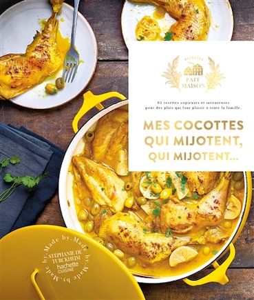 Mes cocottes qui mijotent, qui mijotent...: 65 recettes copieuses et savoureuses pour des plats qui font plaisir à toute la famille