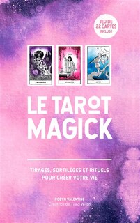 Couverture_Le tarot magick : tirages, sortilèges et rituels pour créer votre vie