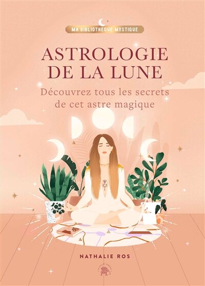 Front cover_Astrologie de la Lune : découvrez tous les secrets de cet astre magique