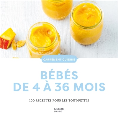 Front cover_Bébés de 4 à 36 mois : 100 recettes pour les tout-petits