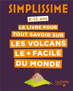Couverture_Le livre pour tout savoir sur les volcans le + facile du monde