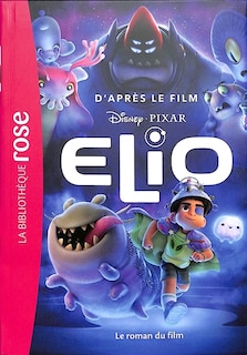 Couverture_BIBLIOTHEQUE DISNEY ELIO LE ROMAN DU FILM