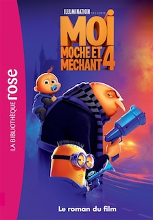 Couverture_MOI MOCHE ET MECHANT 4   LE ROMAN DU FILM
