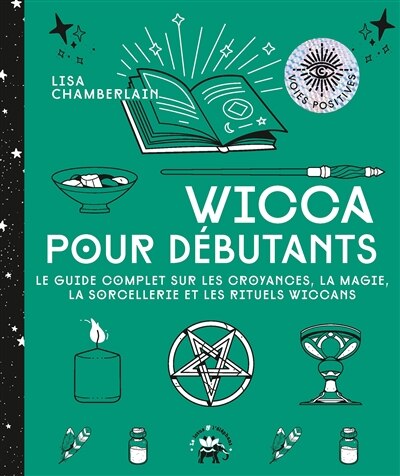 Couverture_Wicca pour débutants : le guide complet sur les croyances, la magie, la sorcellerie et les rituels wiccans