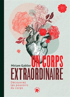 Front cover_Un corps extraordinaire : découvrez les pouvoirs du corps
