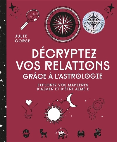 Couverture_Décryptez vos relations grâce à l'astrologie : explorez vos manières d'aimer et d'être aimé.e