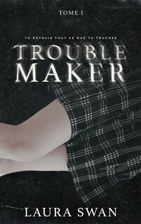 Front cover_TROUBLEMAKER TOME 1