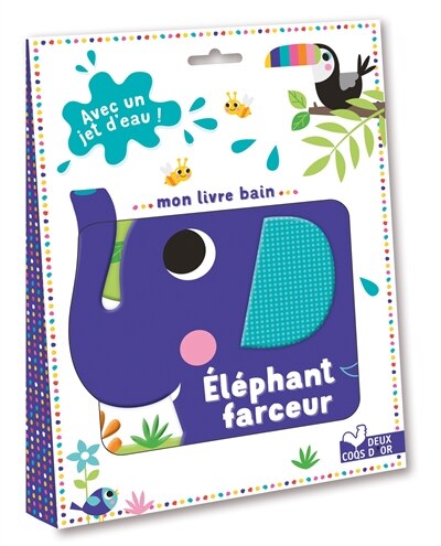 Mon livre bain éléphant farceur: avec un jet d'eau !