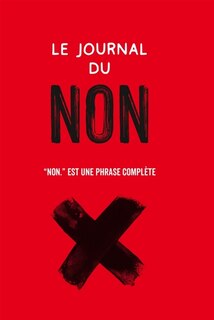 Front cover_Le journal du non : Non. est une phrase complète