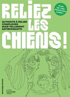 Couverture_Reliez les chiens ! : 20 points à relier complexes mais tellement satisfaisants