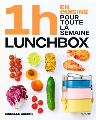 1 h en cuisine pour toute la semaine: lunch box