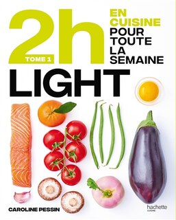 Couverture_2 h en cuisine pour toute la semaine, Vol. 1. Light